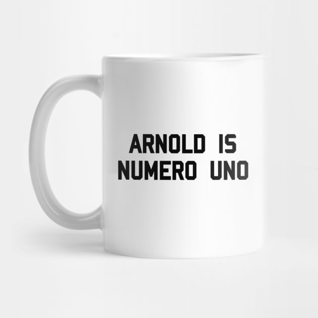 Arnold is Numero Uno by tvshirts
